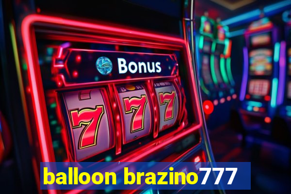 balloon brazino777